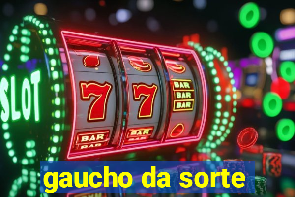 gaucho da sorte